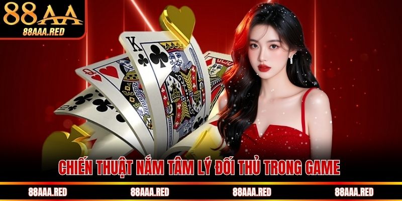 Chiến thuật nắm tâm lý đối thủ trong game 